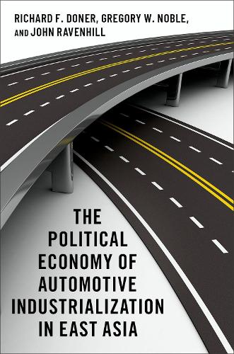 Бумажная книга «The Political Economy of Automotive Industrialization in East Asia», авторов Грегори В. Нобл, Джон Рейвенхилл, Ричард Ф. Донер - фото №1