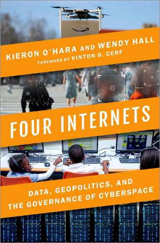 Бумажная книга «Four Internets: Data, Geopolitics, and the Governance of Cyberspace», авторов Кирон О'Хара, Венди Холл - фото №1