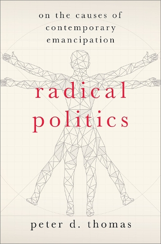 Бумажная книга «Radical Politics: On the Causes of Contemporary Emancipation», автор Питер Д. Томас - фото №1
