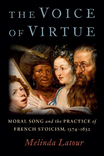 Бумажная книга «The Voice of Virtue: Moral Song and the Practice of French Stoicism, 1574-1652», автор Мелинда Латур - фото №1
