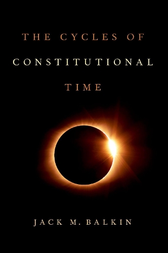 Бумажная книга «The Cycles of Constitutional Time», автор Джек М. Балкин - фото №1