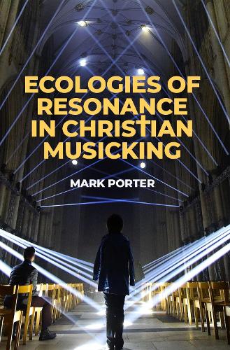 Паперова книга «Ecologies of Resonance in Christian Musicking», автор Марк Портер - фото №1