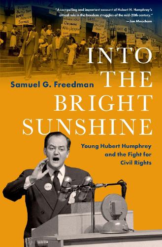 Паперова книга «Into the Bright Sunshine: Young Hubert Humphrey and the Fight for Civil Rights», автор Семюел Г. Фрідман - фото №1