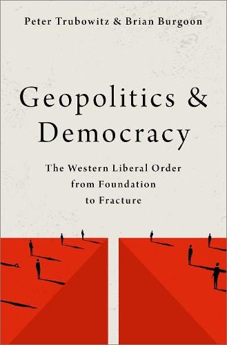 Бумажная книга «Geopolitics and Democracy: The Western Liberal Order from Foundation to Fracture», автор Питер Трубовиц - фото №1