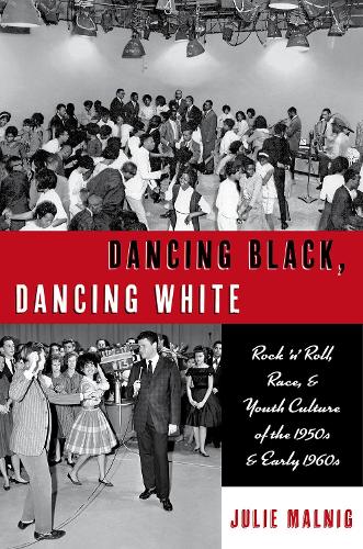 Бумажная книга «Dancing Black, Dancing White: Rock 'n' Roll, Race, and Youth Culture of the 1950s and Early 1960s», автор Джули Мальниг - фото №1
