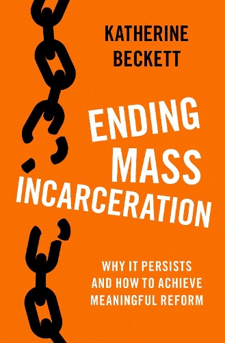 [object Object] «Ending Mass Incarceration: Why it Persists and How to Achieve Meaningful Reform», автор Кэтрин Бекетт - фото №1