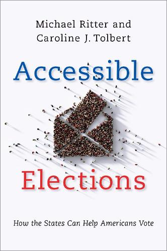 Бумажная книга «Accessible Elections: How the States Can Help Americans Vote», автор Кэролайн Дж. Толберт - фото №1
