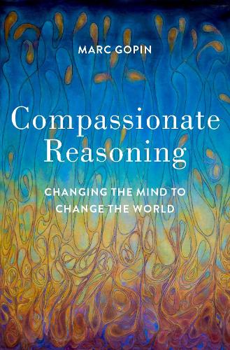 Паперова книга «Compassionate Reasoning: Changing the Mind to Change the World», автор Марк Гопен - фото №1