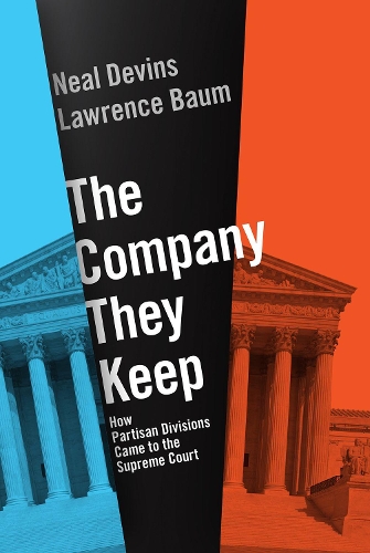 Паперова книга «The Company They Keep: How Partisan Divisions Came to the Supreme Court», автор Лоуренс Баум - фото №1