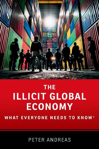 Бумажная книга «The Illicit Global Economy: What Everyone Needs To Know®», автор Питер Андреас - фото №1