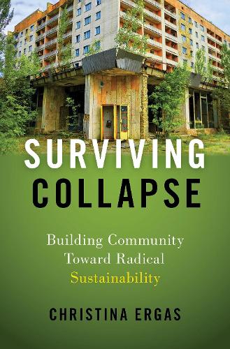 Паперова книга «Surviving Collapse: Building Community toward Radical Sustainability», автор Крістіна Ергас - фото №1