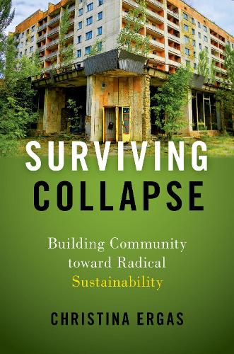 Паперова книга «Surviving Collapse: Building Community toward Radical Sustainability», автор Крістіна Ергас - фото №1