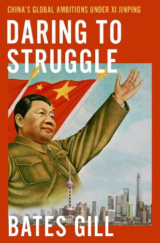 Бумажная книга «Daring to Struggle: China's Global Ambitions Under Xi Jinping», автор Бейтс Гилл - фото №1