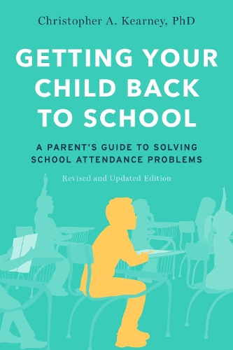[object Object] «Getting Your Child Back to School: A Parent's Guide to Solving School Attendance Problems, Revised and Updated Edition», автор Крістофер А. Керні - фото №1