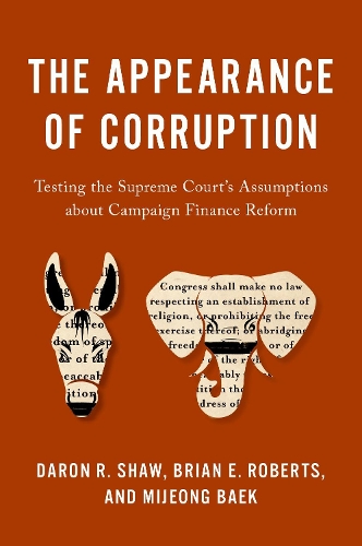 Бумажная книга «The Appearance of Corruption: Testing the Supreme Court's Assumptions about Campaign Finance Reform», авторов Брайан Э. Робертс, Дарон Р. Шоу, Миджонг Бэк - фото №1