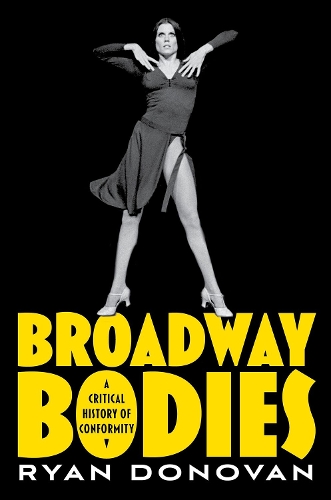 Бумажная книга «Broadway Bodies: A Critical History of Conformity», автор Райан Донован - фото №1