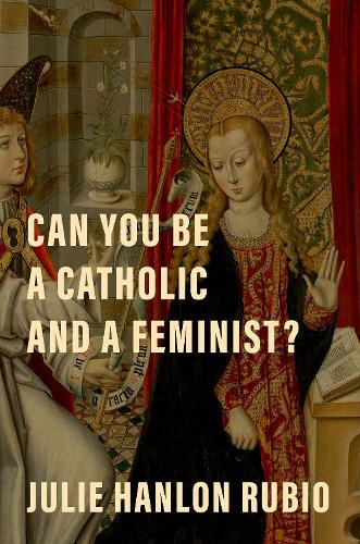 Паперова книга «Can You Be a Catholic and a Feminist?», автор Джулі Хенлон Рубіо - фото №1