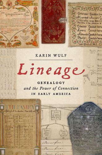 Паперова книга «Lineage: Genealogy and the Power of Connection in Early America», автор Карін Вульф - фото №1