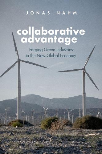 Паперова книга «Collaborative Advantage: Forging Green Industries in the New Global Economy», автор Йонас Нахм - фото №1
