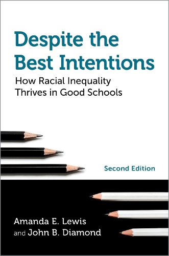 Паперова книга «Despite the Best Intentions: How Racial Inequality Thrives in Good Schools, 2nd Edition», автор Аманда Е. Льюїс - фото №1