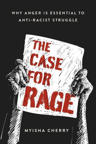 Паперова книга «The Case for Rage: Why Anger Is Essential to Anti-Racist Struggle», автор Майша Черрі - фото №1