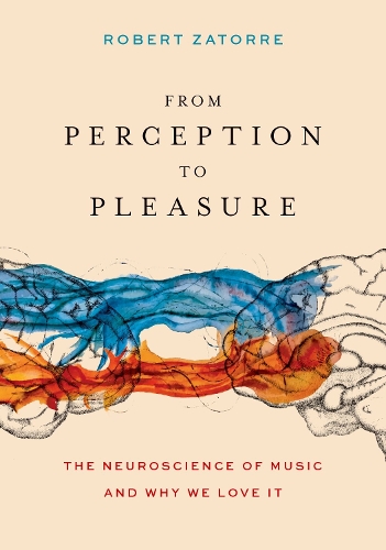 Паперова книга «From Perception to Pleasure: The Neuroscience of Music and Why We Love It», автор Роберт Заторре - фото №1