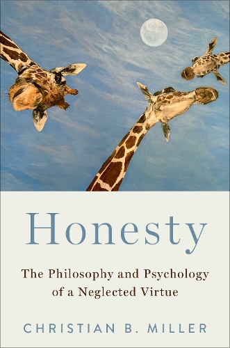 Бумажная книга «Honesty: The Philosophy and Psychology of a Neglected Virtue», автор Кристиан Б. Миллер - фото №1