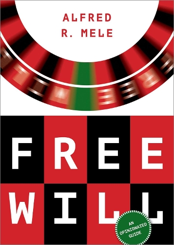 Бумажная книга «Free Will: An Opinionated Guide», автор Альфред Р. Меле - фото №1