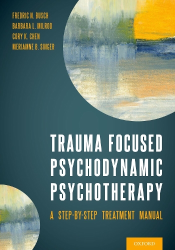 Бумажная книга «Trauma Focused Psychodynamic Psychotherapy: A Step-by-Step Treatment Manual», авторов Барбара Милрод, Фредерик Буш - фото №1