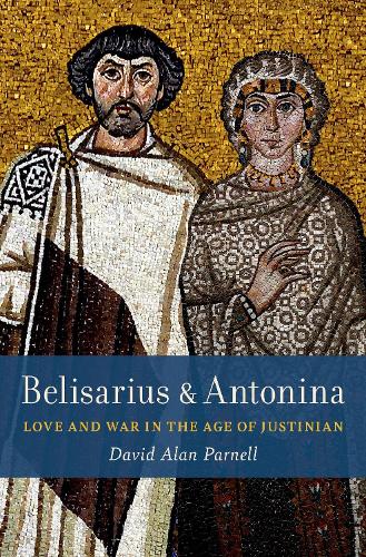 Бумажная книга «Belisarius & Antonina: Love and War in the Age of Justinian», автор Дэвид Алан Парнелл - фото №1