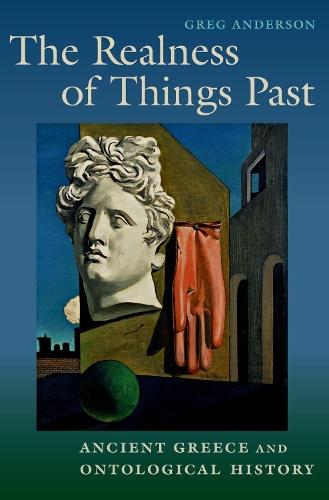 Бумажная книга «The Realness of Things Past: Ancient Greece and Ontological History», автор Грег Андерсон - фото №1