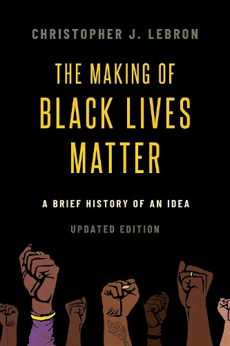 Паперова книга «The Making of Black Lives Matter: A Brief History of an Idea, Updated Edition», автор Крістофер Дж. Леброн - фото №1