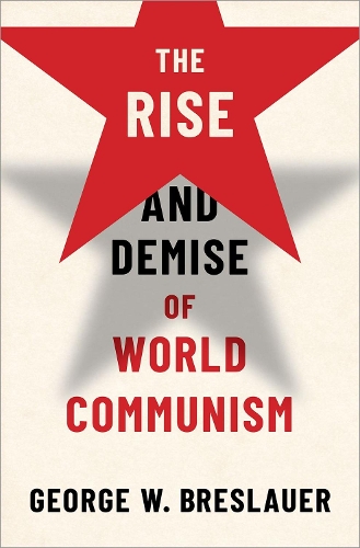 Паперова книга «The Rise and Demise of World Communism», автор Джордж В. Бреслауер - фото №1