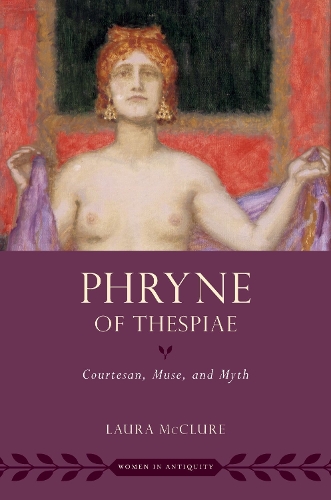 Бумажная книга «Phryne of Thespiae: Courtesan, Muse, and Myth», автор Лора Макклюр - фото №1