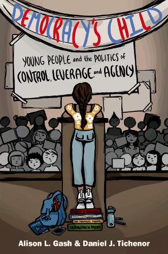 Бумажная книга «Democracy's Child: Young People and the Politics of Control, Leverage, and Agency», автор Дэниел Дж. Тиченор - фото №1