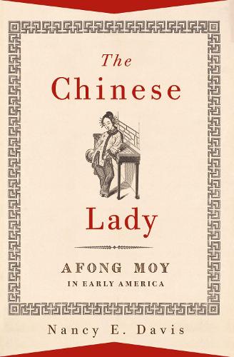 Паперова книга «The Chinese Lady: Afong Moy in Early America», автор Ненсі Е. Девіс - фото №1