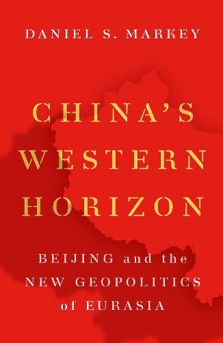 Бумажная книга «China's Western Horizon: Beijing and the New Geopolitics of Eurasia», автор Дэниел С. Марки - фото №1