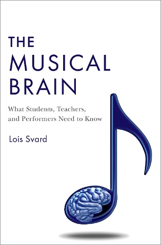 Бумажная книга «The Musical Brain: What Students, Teachers, and Performers Need to Know», автор Лоис Свард - фото №1