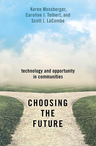 Паперова книга «Choosing the Future: Technology and Opportunity in Communities», авторів Керолайн Дж. Толберт, Карен Моссбергер - фото №1