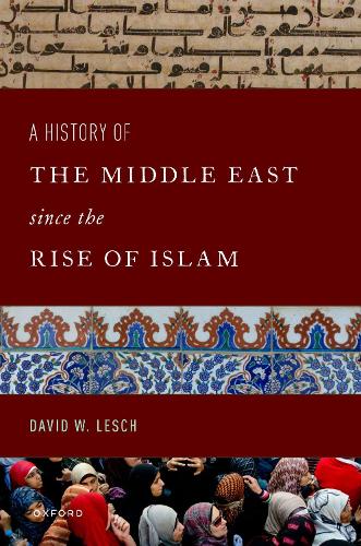 Паперова книга «A History of the Middle East Since the Rise of Islam: From the Prophet Muhammad to the 21st Century», автор Девід В. Леш - фото №1
