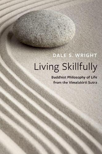Бумажная книга «Living Skillfully: Buddhist Philosophy of Life from the Vimalakirti Sutra», автор Дейл С. Райт - фото №1