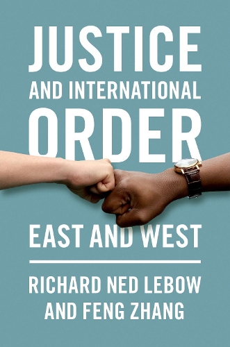 Бумажная книга «Justice and International Order: East and West», авторов Фэн Чжан, Ричард Нед Лебоу - фото №1