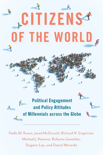 Бумажная книга «Citizens of the World: Political Engagement and Policy Attitudes of Millennials across the Globe», авторов Ричард Н. Энгстром, Стелла М. Раус - фото №1