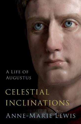 Паперова книга «Celestial Inclinations: A Life of Augustus», автор Енн-Марі Льюїс - фото №1