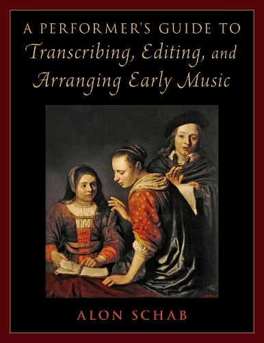 Бумажная книга «A Performer's Guide to Transcribing, Editing, and Arranging Early Music», автор Алон Шаб - фото №1