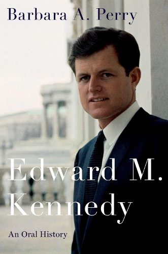 Бумажная книга «Edward M. Kennedy: An Oral History», автор Барбара А. Перри - фото №1