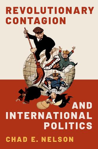 Бумажная книга «Revolutionary Contagion and International Politics», автор Чад Э. Нельсон - фото №1