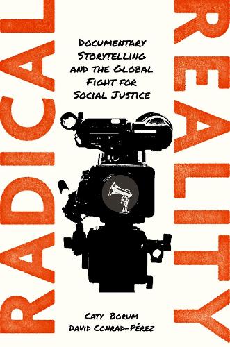 Paper book «Radical Reality: Documentary Storytelling and the Global Fight for Social Justice», author Caty Borum - фото №1