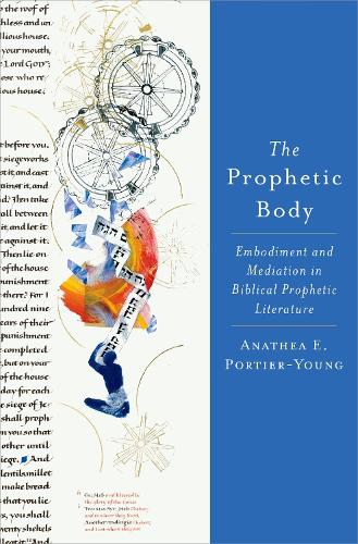 Бумажная книга «The Prophetic Body: Embodiment and Mediation in Biblical Prophetic Literature», автор Анатея Э. Портье-Янг - фото №1