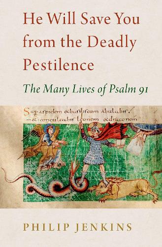Бумажная книга «He Will Save You from the Deadly Pestilence: The Many Lives of Psalm 91», автор Филип Дженкинс - фото №1
